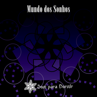 Mundo dos Sonhos By Som para Dormir's cover