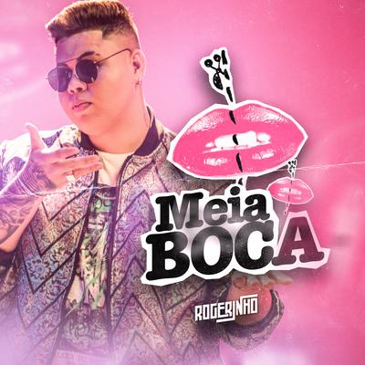 Meia Boca By MC Rogerinho's cover