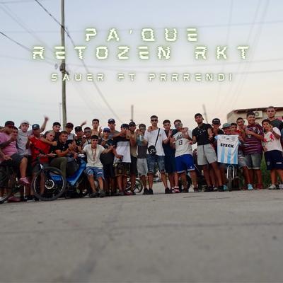 PA’ QUE RETOZEN RKT's cover