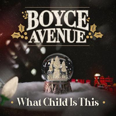 What Child Is This By Boyce Avenue's cover