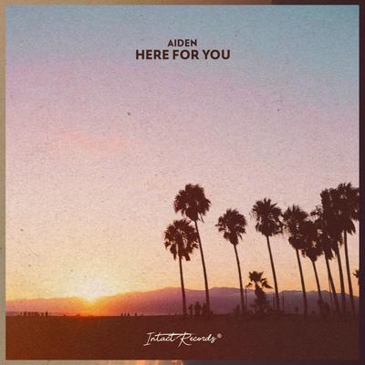 Here For You By Aiden's cover