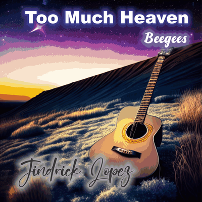 Too Much Heaven/Beegees's cover