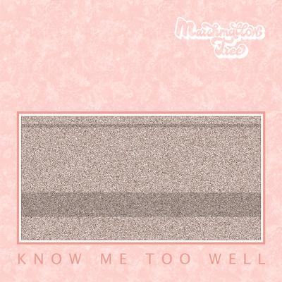 Know Me Too Well's cover