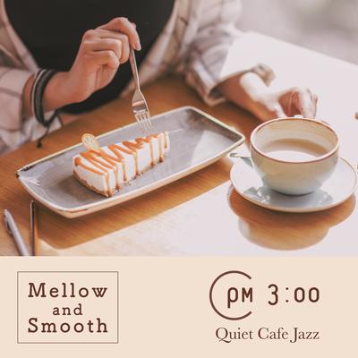 Mellow and Smooth -Quiet Cafe Jazz at 3Pm's cover