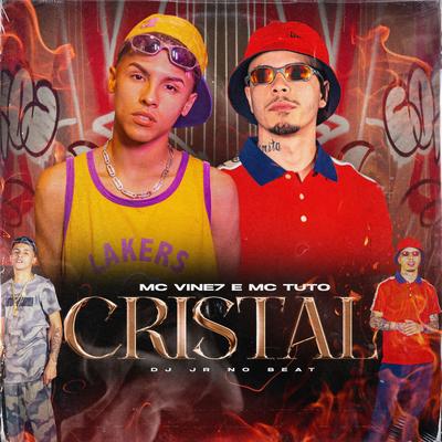 Cristal By MC Tuto, MC Vine7, Dj JR No Beat's cover