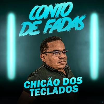 Conto de Fadas By Chicão dos Teclados's cover