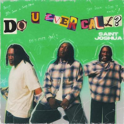 Do U Ever Call? By Saint Joshua's cover