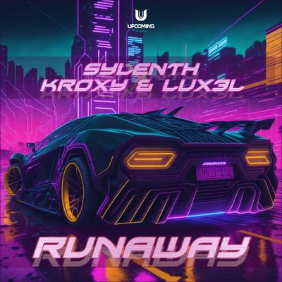 Runaway By Sylenth, kroxy, LUX3L's cover