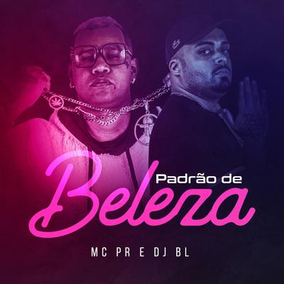 Padrão de Beleza By MC PR, BM's cover