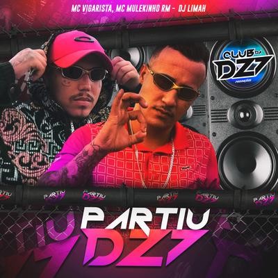 PARTIU DZ7 By Club Dz7, Mc Vigarista, mc mulekinho, Dj Limah's cover
