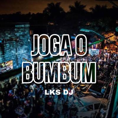 Joga o bumbum By Lks Dj, MC Rafa Original's cover