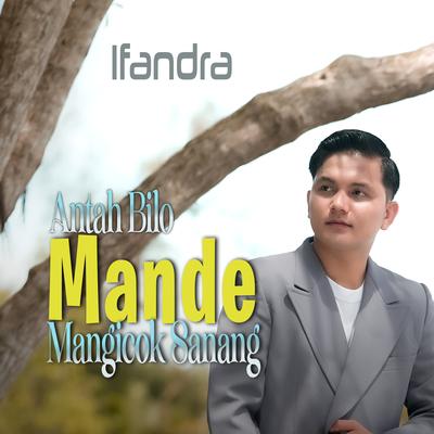 antah bilo mande mangicok sanang's cover