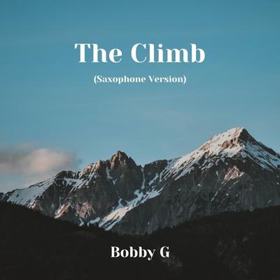 The Climb (Saxophone Version) By Bobby G's cover