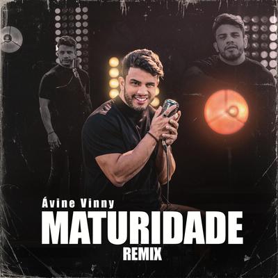 Maturidade (Remix) By Avine Vinny's cover