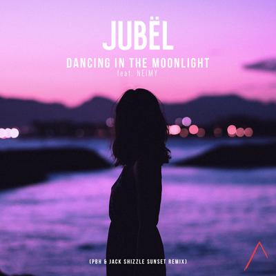 Dancing in the Moonlight (feat. NEIMY) [PBH & Jack Sunset Remix Radio Edit] By Jubël, NEIMY, PBH & JACK's cover