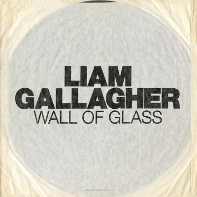 Wall of Glass By Liam Gallagher's cover