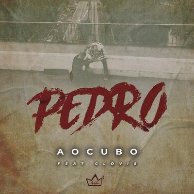 Pedro (feat. Clovis) By AO Cubo, Clovis's cover
