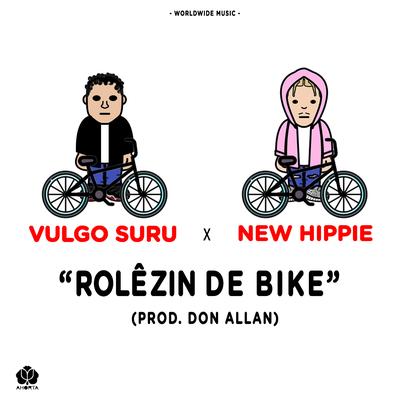 Rolêzin de Bike By Vulgo Suru, NEW HIPPIE Official's cover