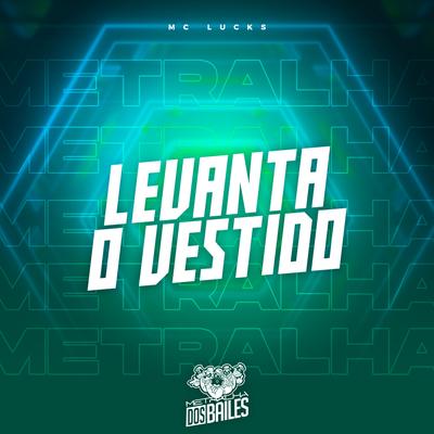 Levanta o Vestido By MC Lucks, DJ Moraez's cover