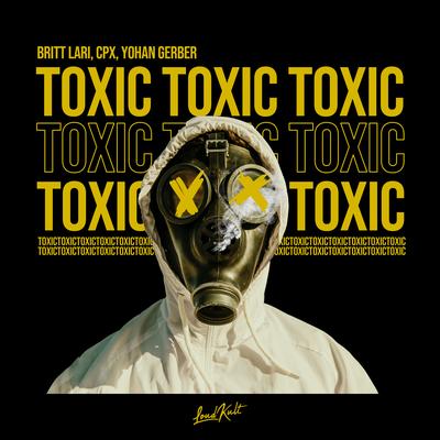 Toxic By Britt Lari, CPX, Yohan Gerber's cover