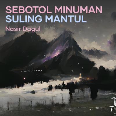 Sebotol Minuman Suling Mantul's cover