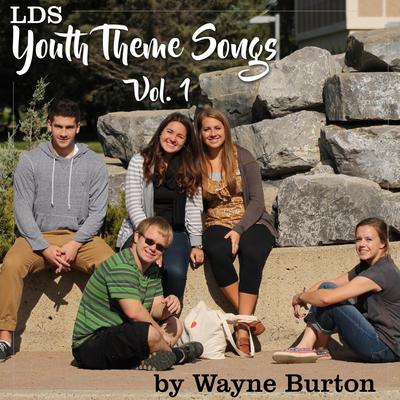 LDS Youth Theme Songs, Vol. 1's cover