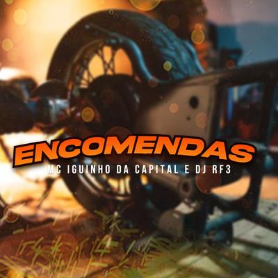 Encomendas By MC Iguinho da Capital, DJ RF3's cover