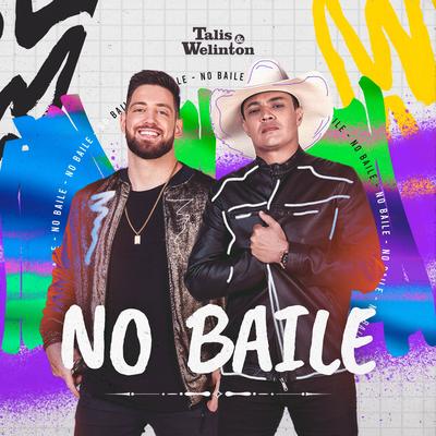 No Baile (Ao Vivo) By Talis e Welinton's cover