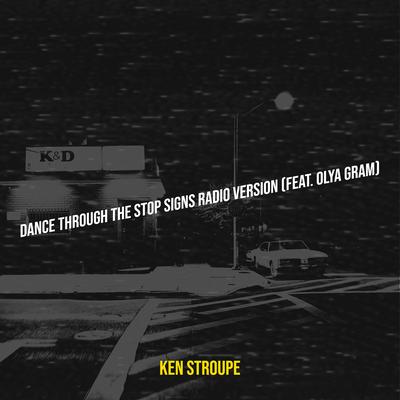 Dance Through the Stop Signs (Radio Version) By Ken Stroupe, Olya Gram's cover