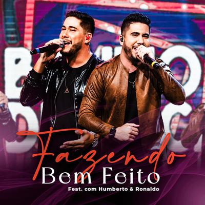Fazendo Bem Feito By Bruno e Delluca, Humberto & Ronaldo's cover