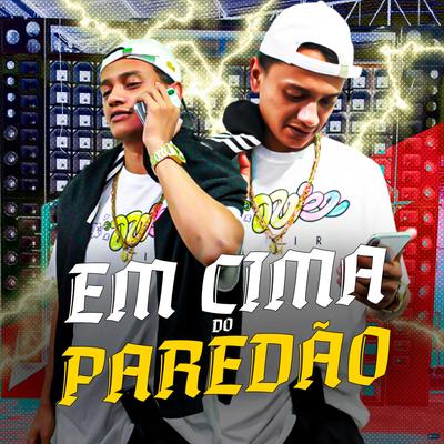 Em Cima do Paredão (feat. Mc Nem Jm & Dj Gs) (feat. Mc Nem Jm & Dj Gs) By MC Renatinho Falcão, Mc Nem Jm, DJ GS's cover