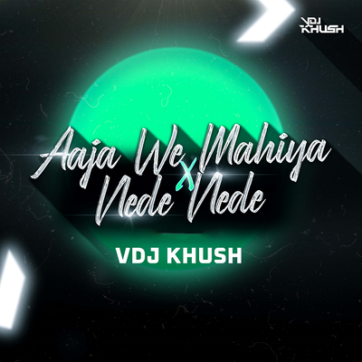 Aaja We Mahiya X Nede Nede's cover