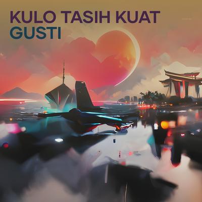 Kulo Tasih Kuat Gusti (Remix)'s cover