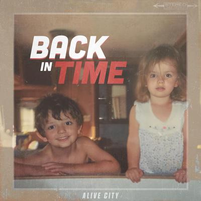 Back in Time By Alive City's cover