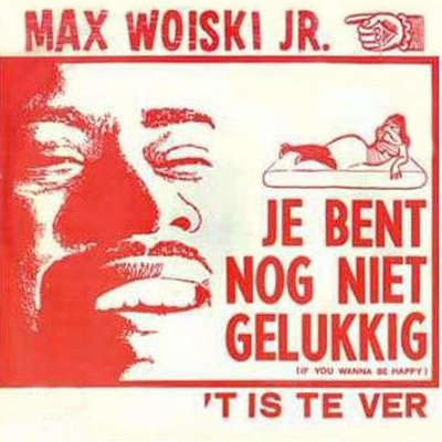 Je Bent Nog Niet Gelukkig Met Een Mooie Vrouw By Max Woiski Jr.'s cover