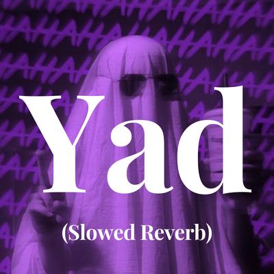 Yad (Slowed Reverb)'s cover