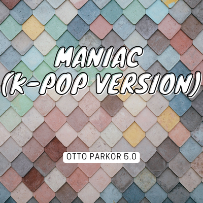 Maniac (K-Pop Version)'s cover