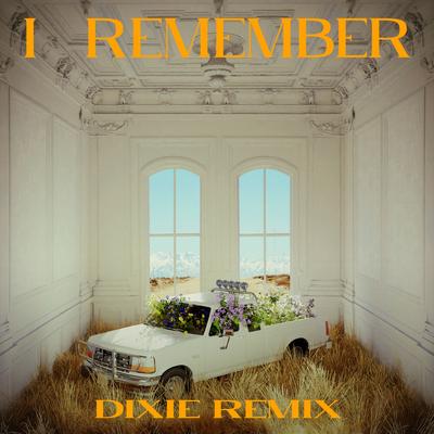 I Remember (Dixie Remix)'s cover