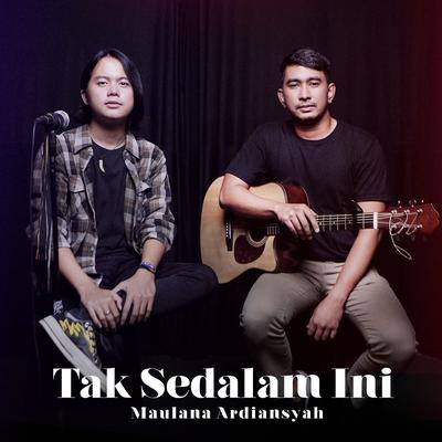 Tak Sedalam Ini By Maulana Ardiansyah's cover
