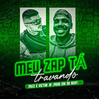 Meu Zap tá Travando By Muzi, Victor Jr.'s cover