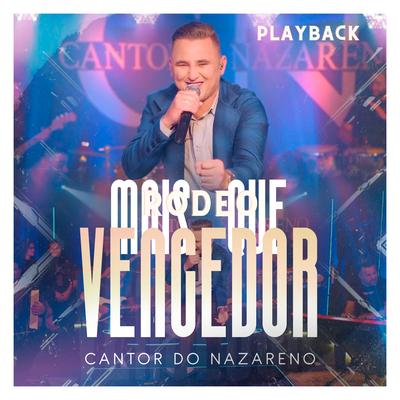 Mais Que Vencedor (Playback) By Cantor do Nazareno's cover