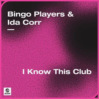 I Know This Club By Bingo Players, Ida Corr's cover