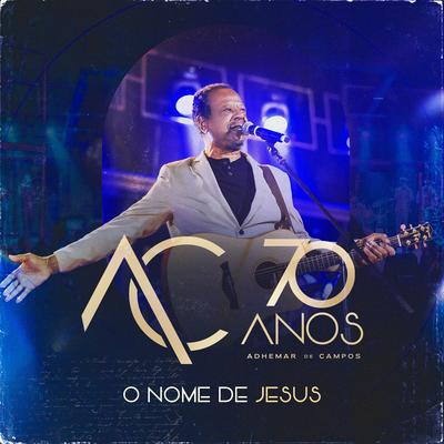 O Nome de Jesus By Adhemar De Campos's cover