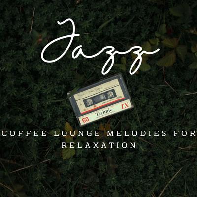 Jazz Serenity: Coffee Lounge Melodies for Relaxation's cover