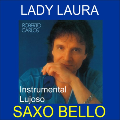 LADY LAURA (ROBERTO CARLOS) By Saxo Elegante's cover