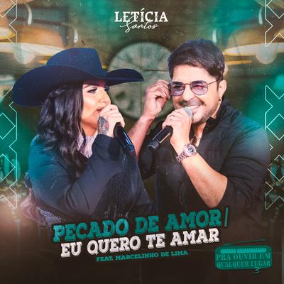 Pecado de Amor / Eu Quero Te Amar (Ao Vivo) By Leticia Santos, Marcelinho De Lima's cover