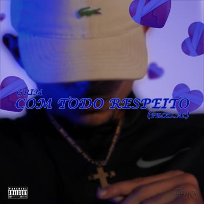 Com todo respeito (feat. A.LBeats)'s cover