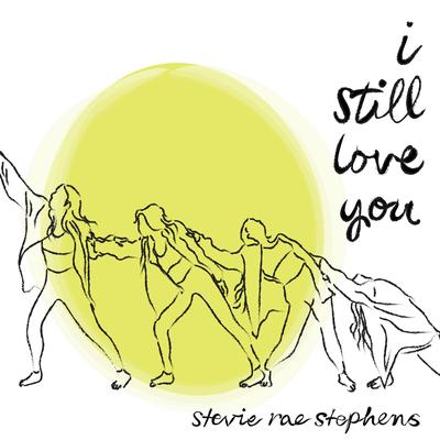 I Still Love You By Stevie Rae Stephens's cover