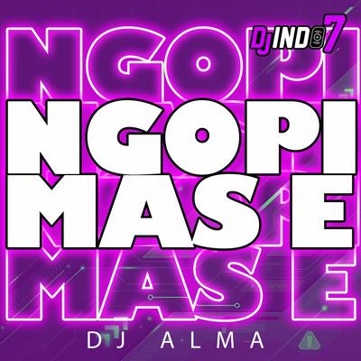 NGOPI MASZEH PARGOY FT DJ ALMA (Remix)'s cover