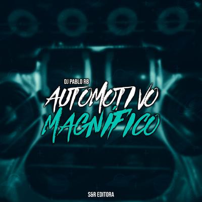 Automotivo Magnífico By MC Nauan, DJ Pablo RB's cover